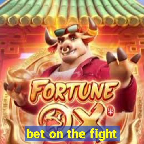 bet on the fight