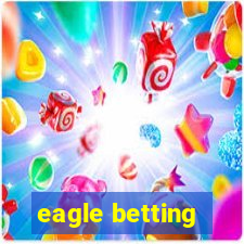 eagle betting