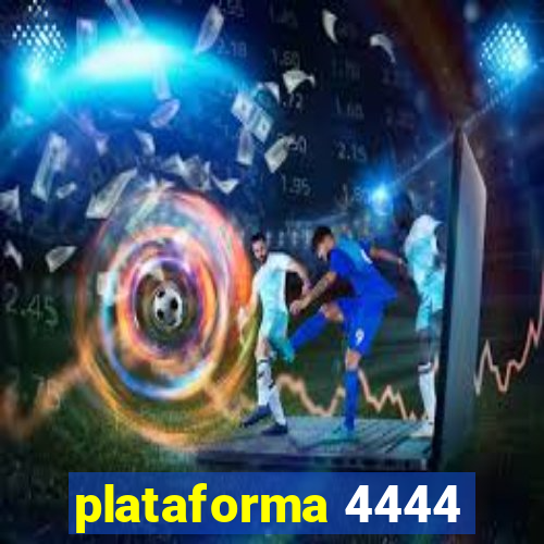 plataforma 4444