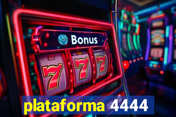 plataforma 4444