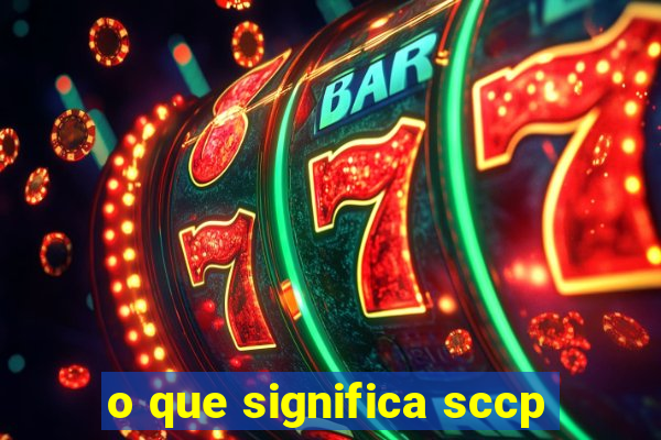 o que significa sccp