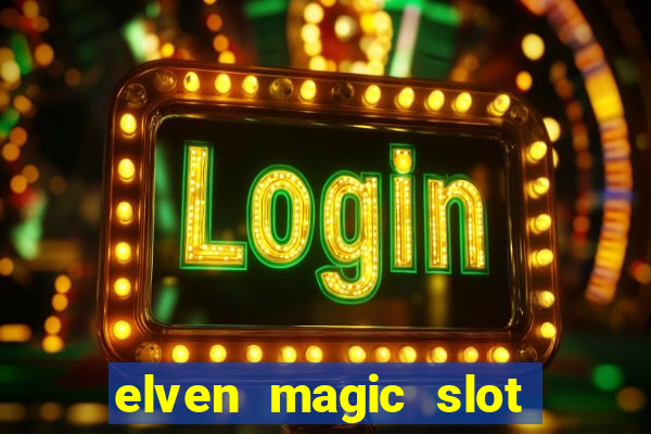 elven magic slot free play