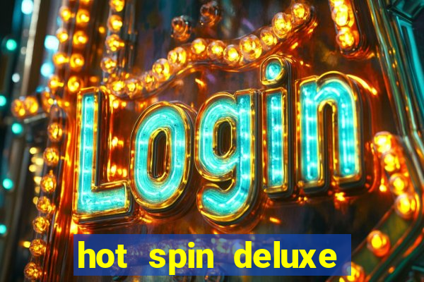 hot spin deluxe slot free play