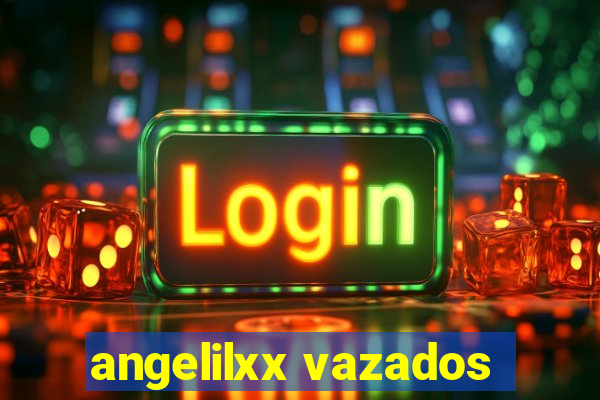 angelilxx vazados