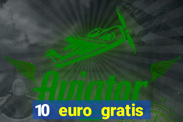 10 euro gratis casino 2019