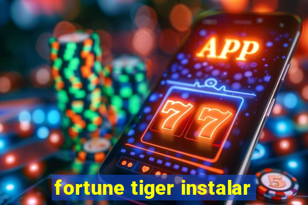 fortune tiger instalar