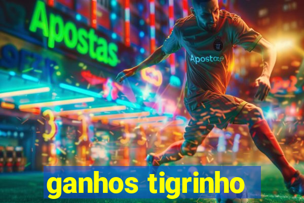 ganhos tigrinho