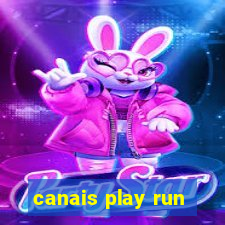 canais play run