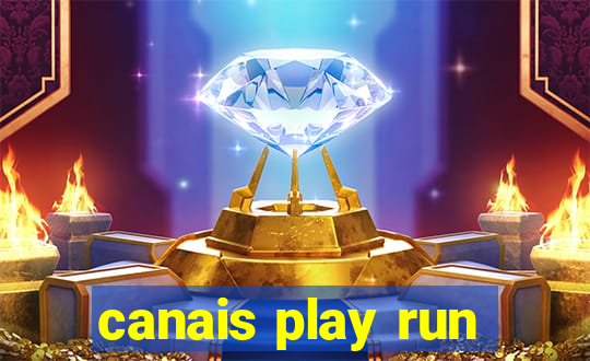 canais play run