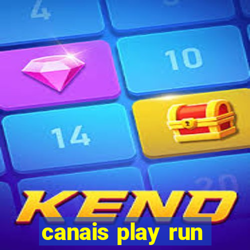 canais play run