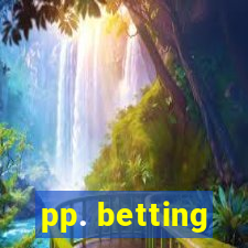 pp. betting