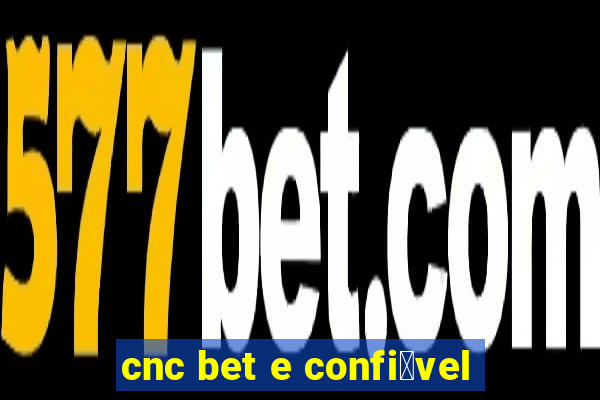 cnc bet e confi谩vel