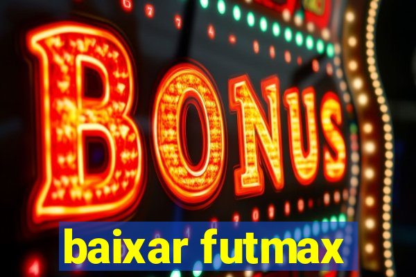 baixar futmax