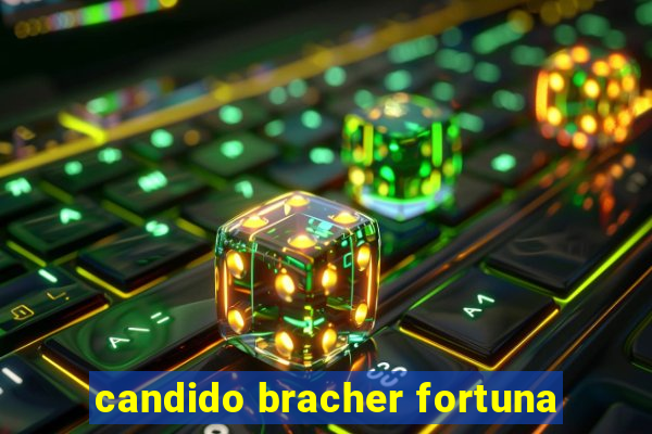 candido bracher fortuna