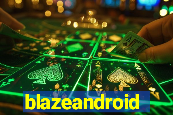 blazeandroid