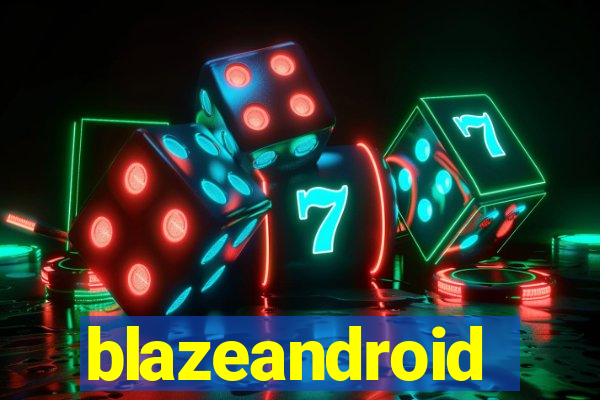 blazeandroid