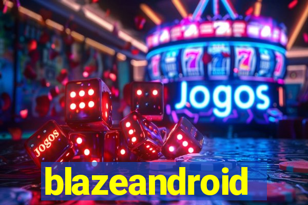 blazeandroid