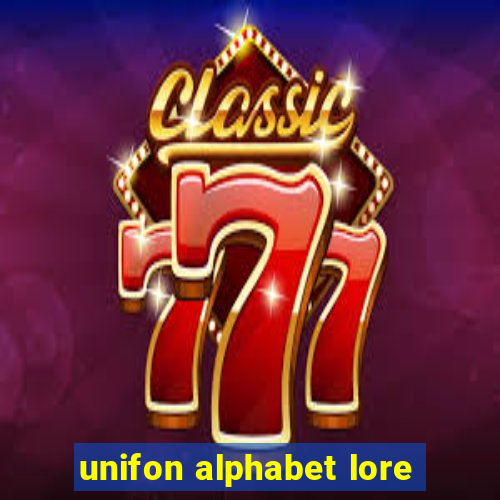 unifon alphabet lore