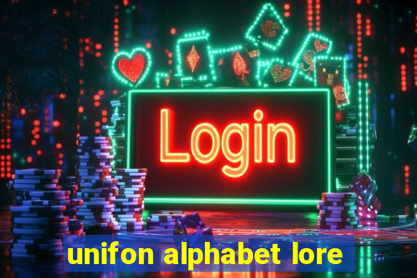 unifon alphabet lore