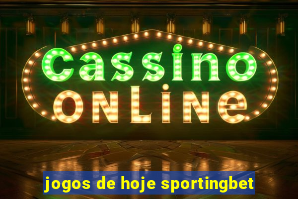 jogos de hoje sportingbet