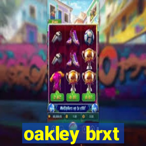 oakley brxt