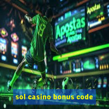 sol casino bonus code