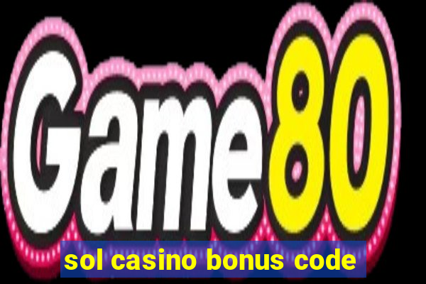 sol casino bonus code