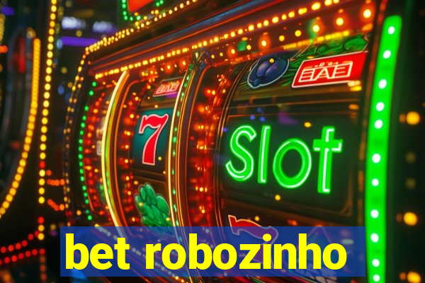 bet robozinho