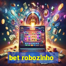 bet robozinho