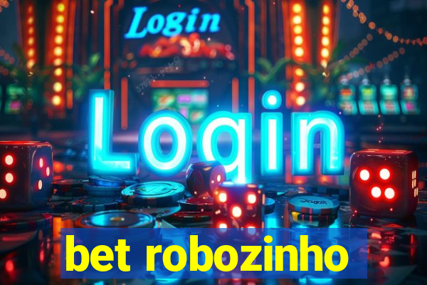 bet robozinho