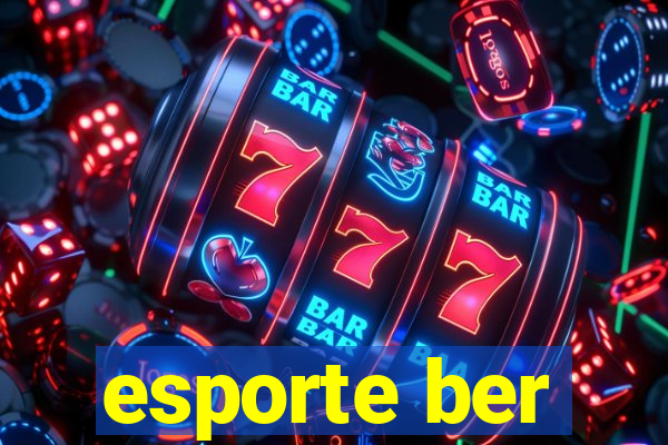 esporte ber