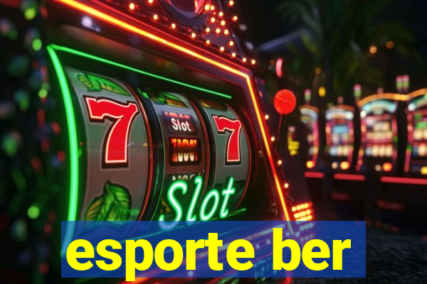 esporte ber