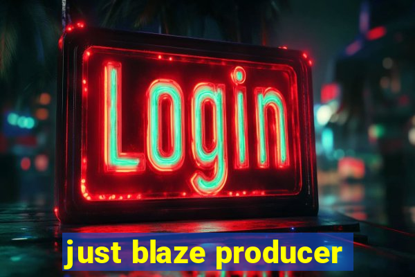 just blaze producer