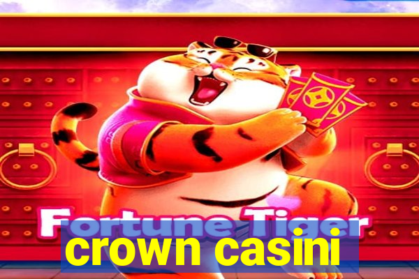 crown casini