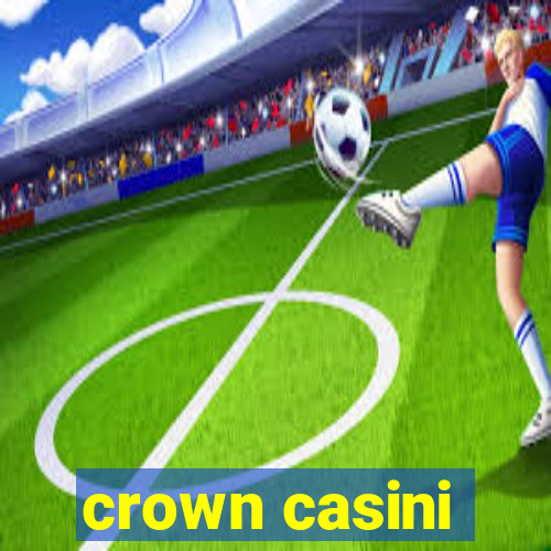 crown casini