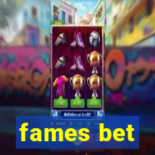 fames bet