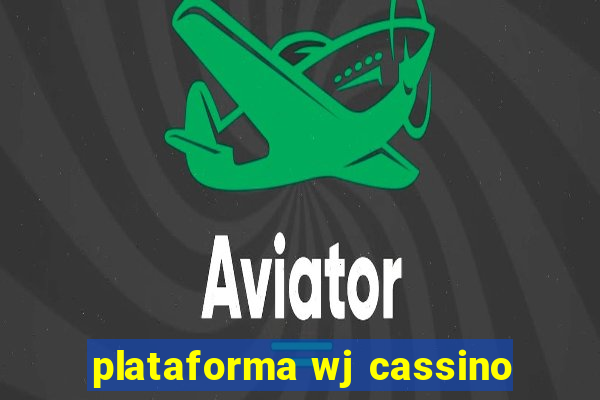 plataforma wj cassino