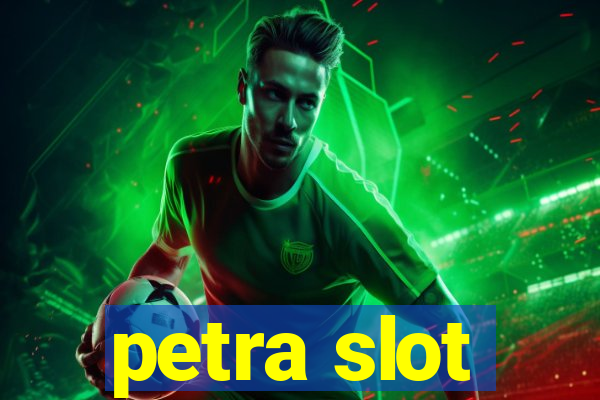 petra slot