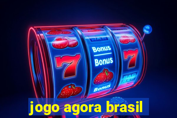 jogo agora brasil