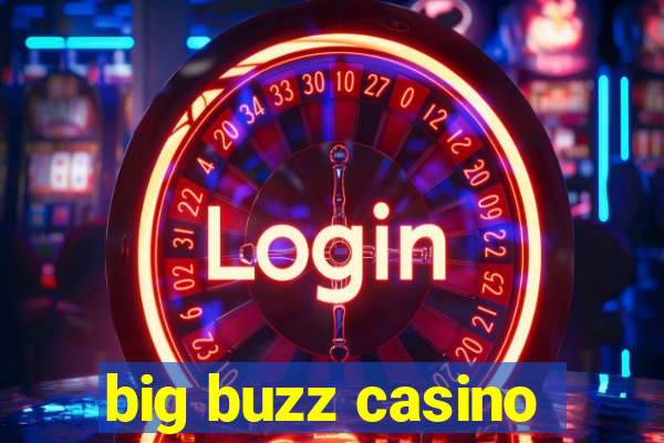 big buzz casino