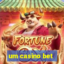 um casino bet