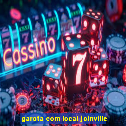 garota com local joinville