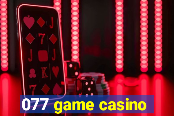 077 game casino