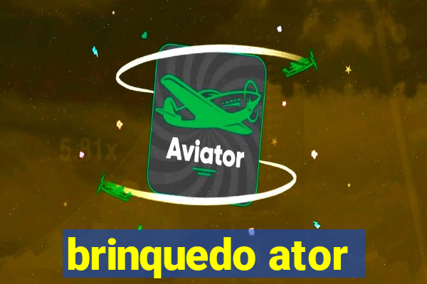 brinquedo ator