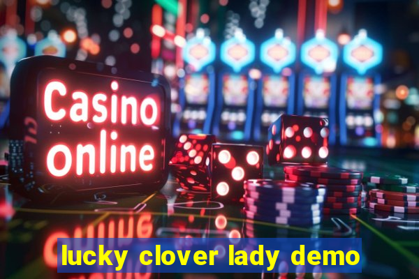 lucky clover lady demo