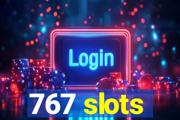 767 slots