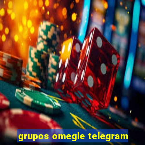 grupos omegle telegram