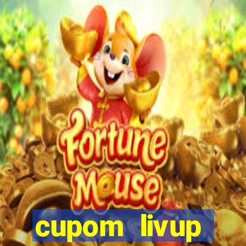 cupom livup primeira compra