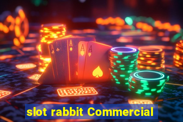 slot rabbit Commercial