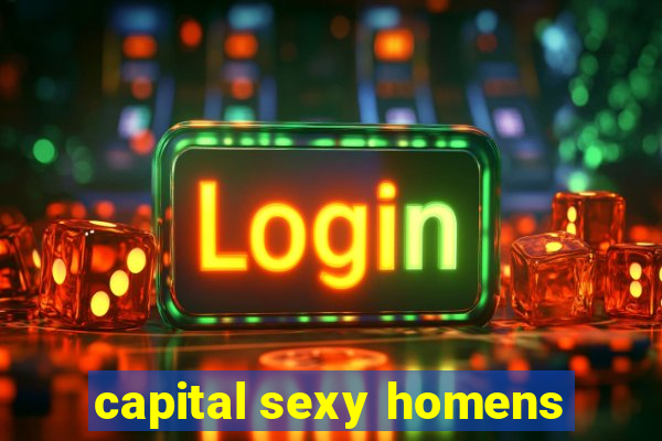 capital sexy homens